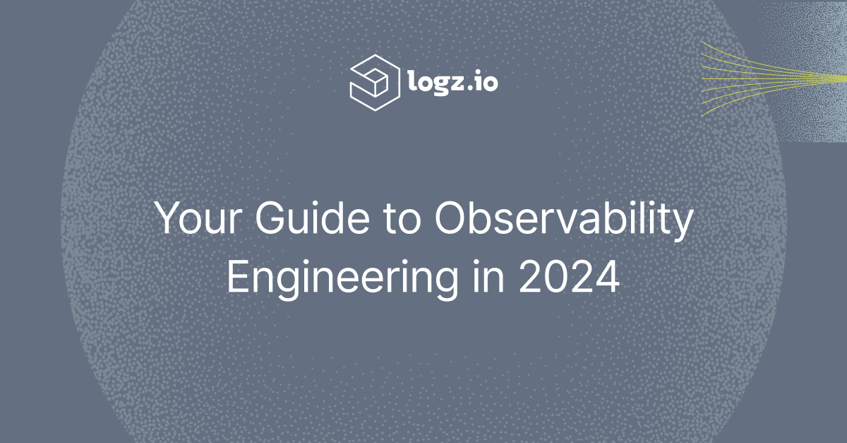 Your Guide to Observability Engineering in 2024