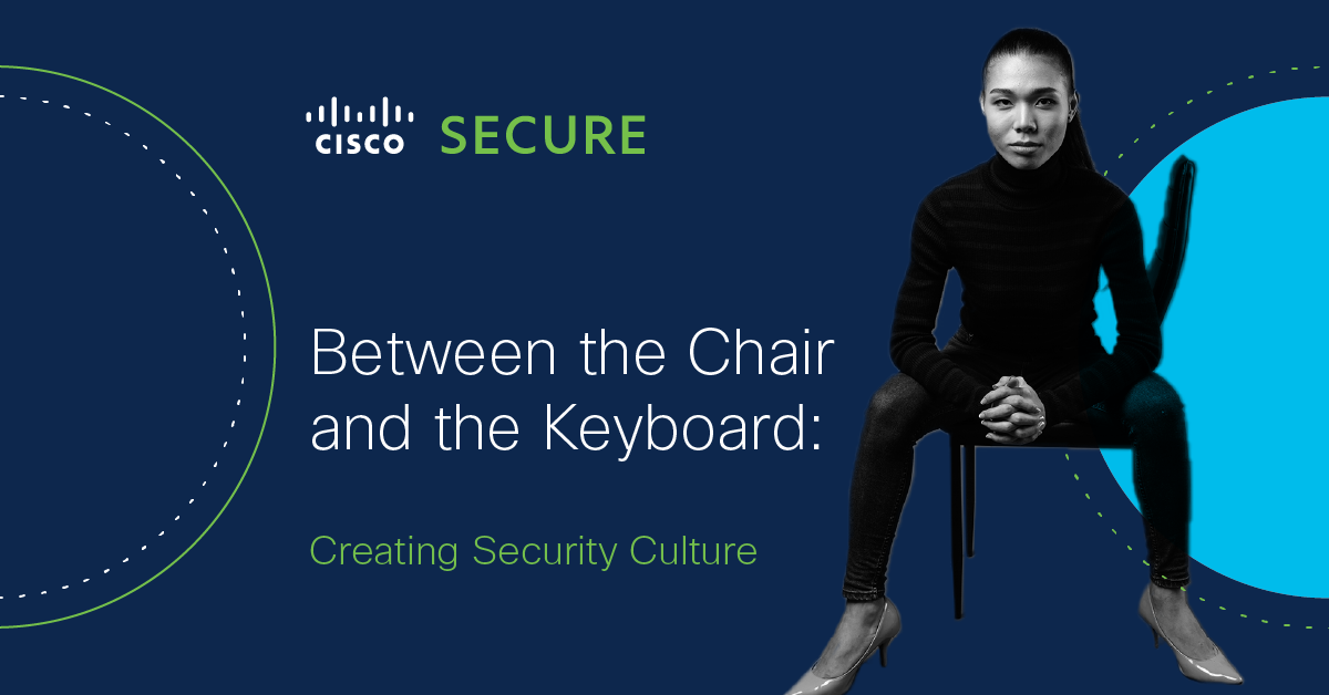 Between the Chair and the Keyboard: Creating Security Culture