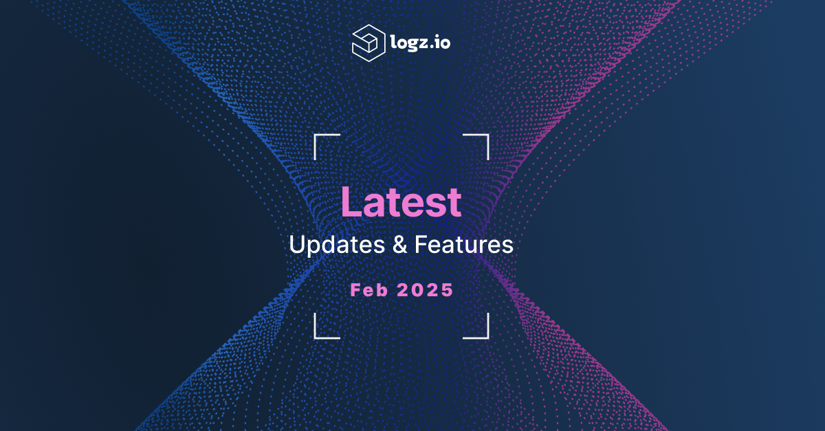 Latest Product Updates and Features in Logz.io February 2025