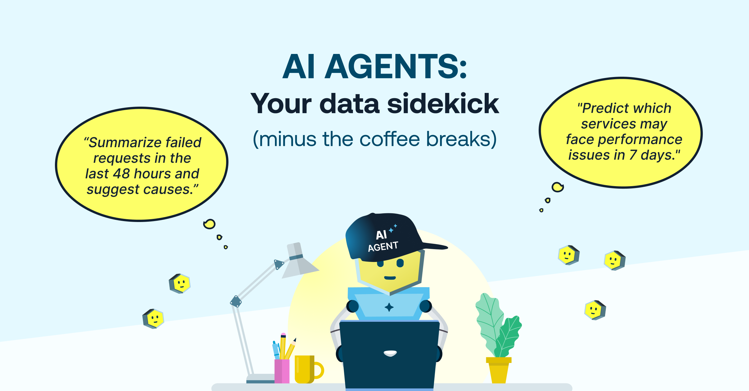 AI Agents: Your data sidekick (minus the coffee breaks)