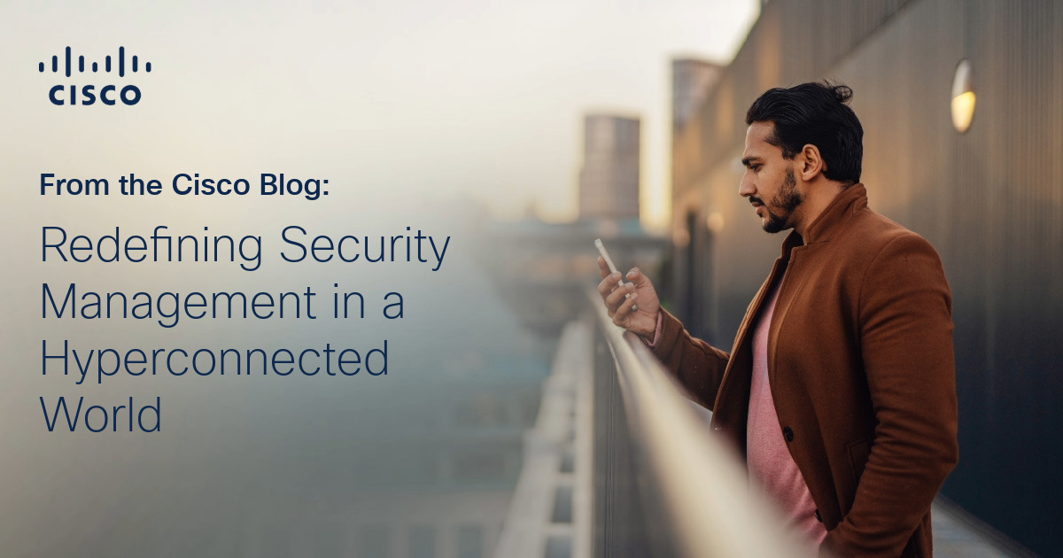 Redefining Security Management in a Hyperconnected World